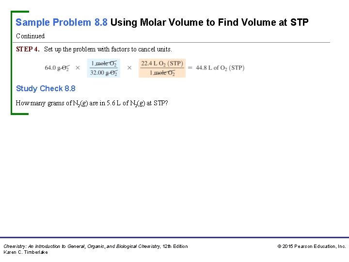 Sample Problem 8. 8 Using Molar Volume to Find Volume at STP Continued STEP