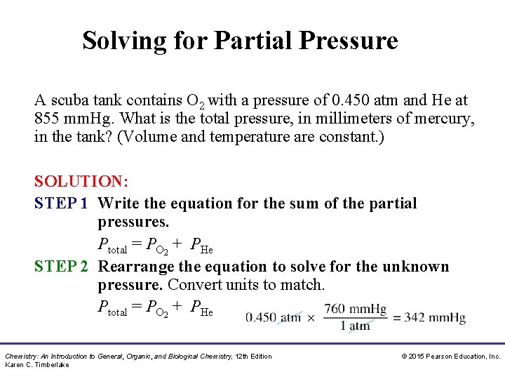 Solving for Partial Pressure A scuba tank contains O 2 with a pressure of