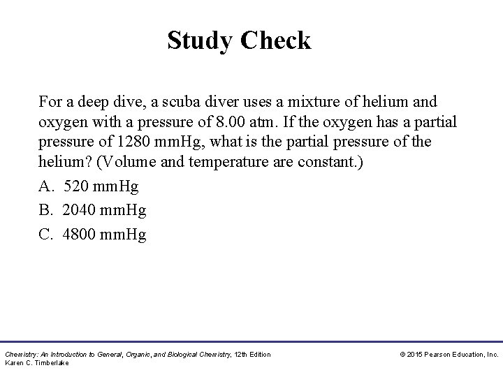 Study Check For a deep dive, a scuba diver uses a mixture of helium