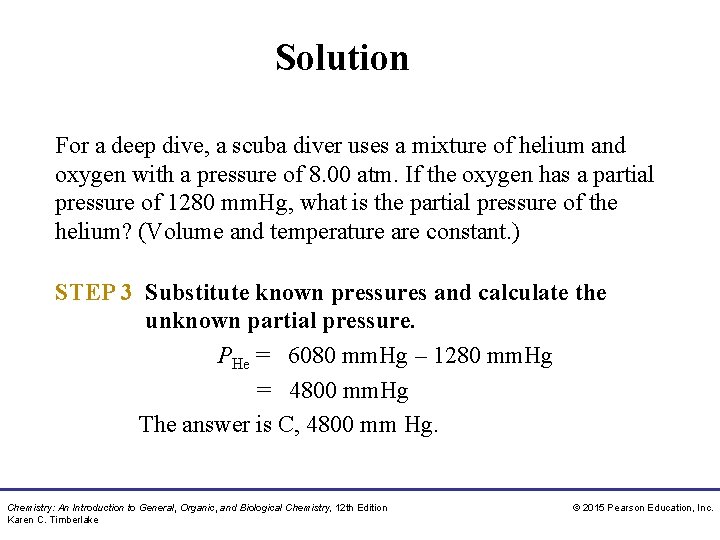 Solution For a deep dive, a scuba diver uses a mixture of helium and