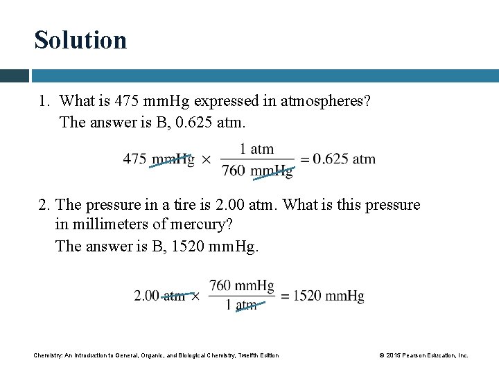 Solution 1. What is 475 mm. Hg expressed in atmospheres? The answer is B,