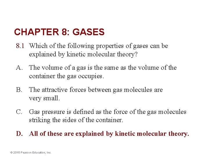 CHAPTER 8: GASES 8. 1 Which of the following properties of gases can be