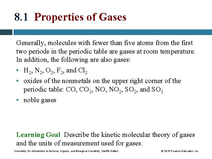 8. 1 Properties of Gases Generally, molecules with fewer than five atoms from the