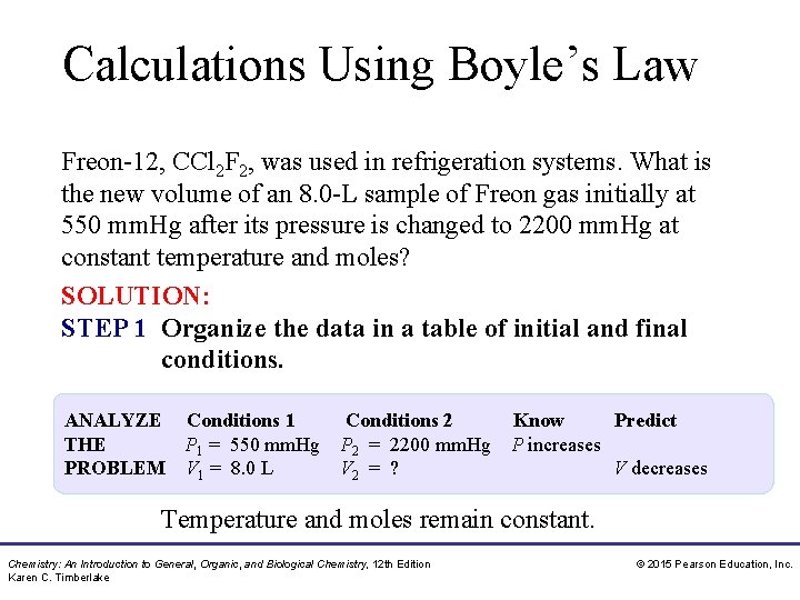 Calculations Using Boyle’s Law Freon-12, CCl 2 F 2, was used in refrigeration systems.