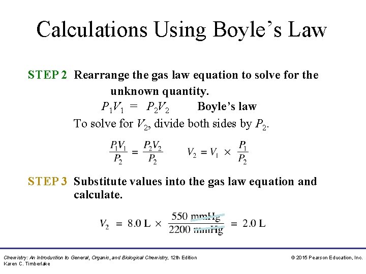 Calculations Using Boyle’s Law STEP 2 Rearrange the gas law equation to solve for