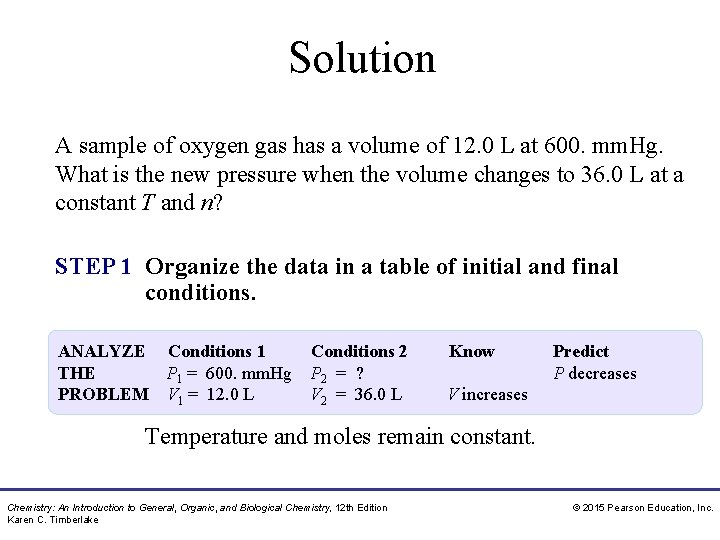 Solution A sample of oxygen gas has a volume of 12. 0 L at