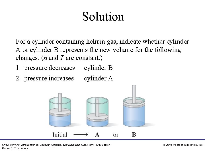 Solution For a cylinder containing helium gas, indicate whether cylinder A or cylinder B