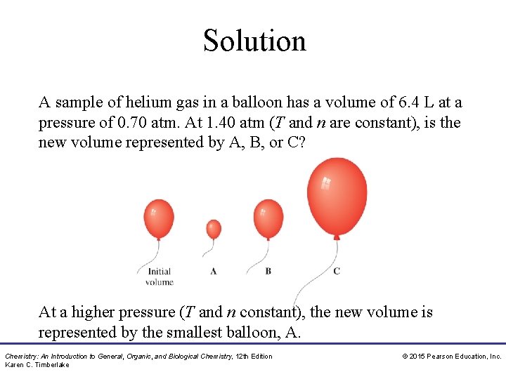 Solution A sample of helium gas in a balloon has a volume of 6.