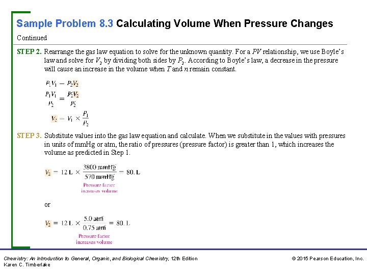 Sample Problem 8. 3 Calculating Volume When Pressure Changes Continued STEP 2. Rearrange the