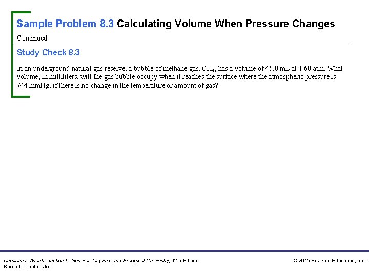 Sample Problem 8. 3 Calculating Volume When Pressure Changes Continued Study Check 8. 3