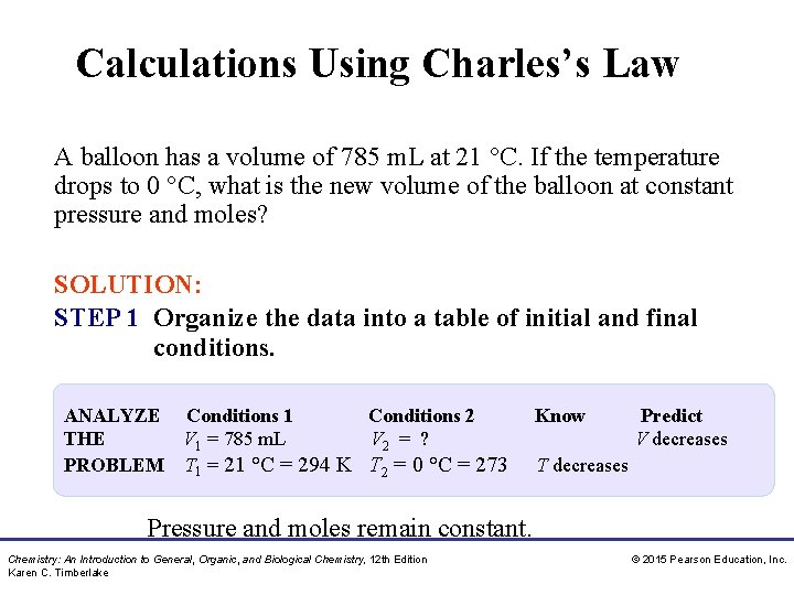 Calculations Using Charles’s Law A balloon has a volume of 785 m. L at