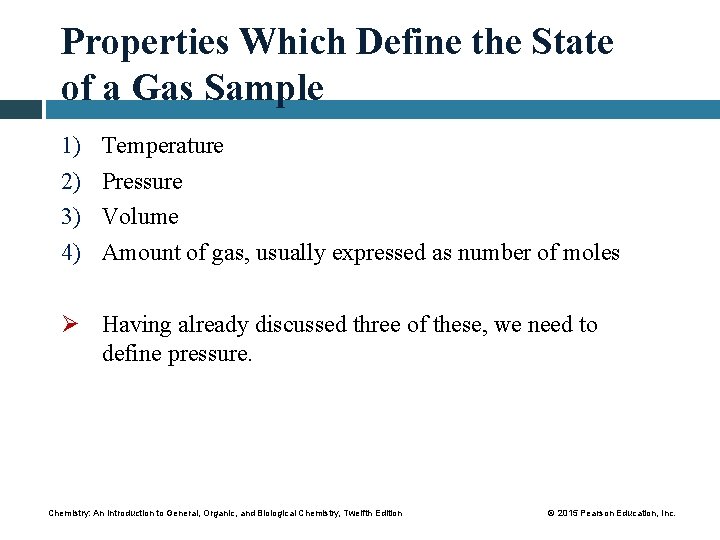 Properties Which Define the State of a Gas Sample 1) 2) 3) 4) Temperature