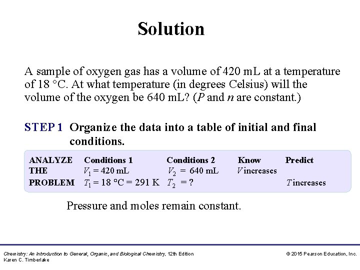 Solution A sample of oxygen gas has a volume of 420 m. L at