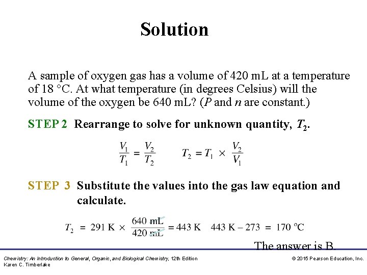 Solution A sample of oxygen gas has a volume of 420 m. L at