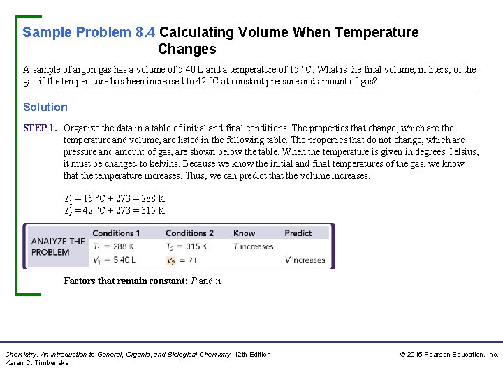 Sample Problem 8. 4 Calculating Volume When Temperature Changes A sample of argon gas