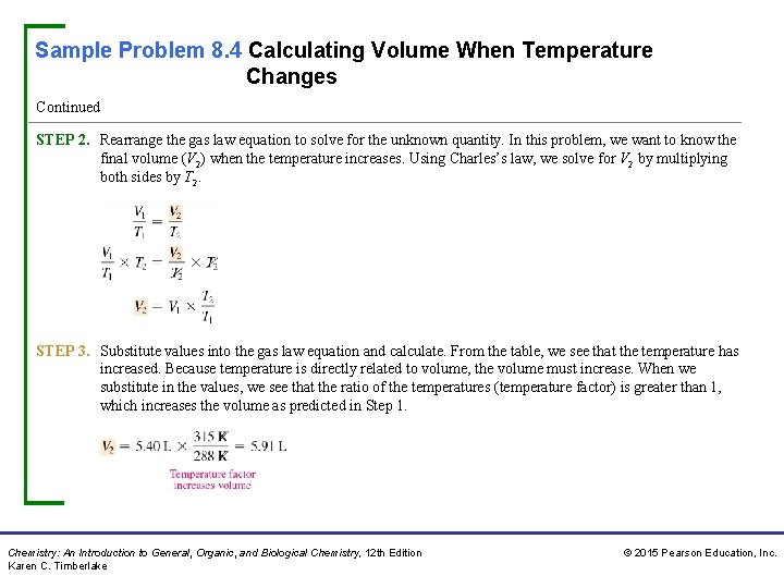 Sample Problem 8. 4 Calculating Volume When Temperature Changes Continued STEP 2. Rearrange the