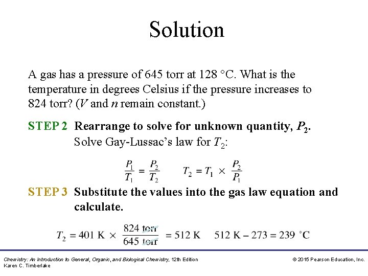 Solution A gas has a pressure of 645 torr at 128 °C. What is