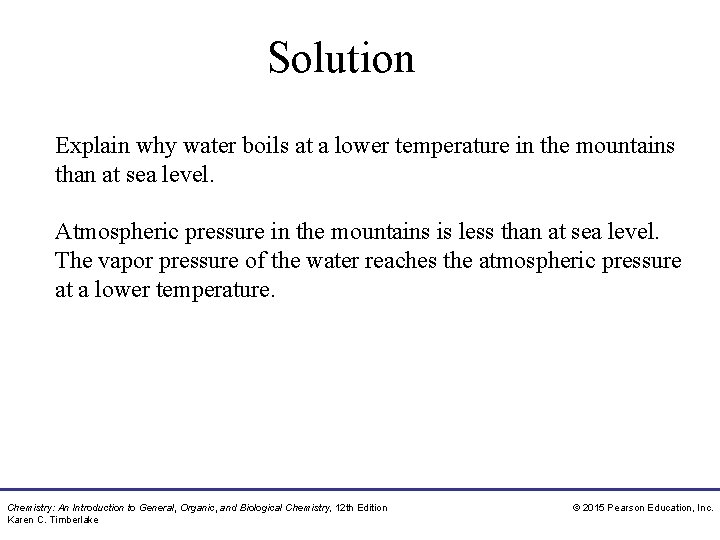 Solution Explain why water boils at a lower temperature in the mountains than at