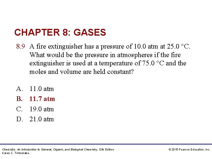 CHAPTER 8: GASES 8. 9 A fire extinguisher has a pressure of 10. 0