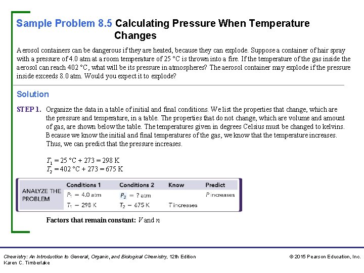 Sample Problem 8. 5 Calculating Pressure When Temperature Changes Aerosol containers can be dangerous