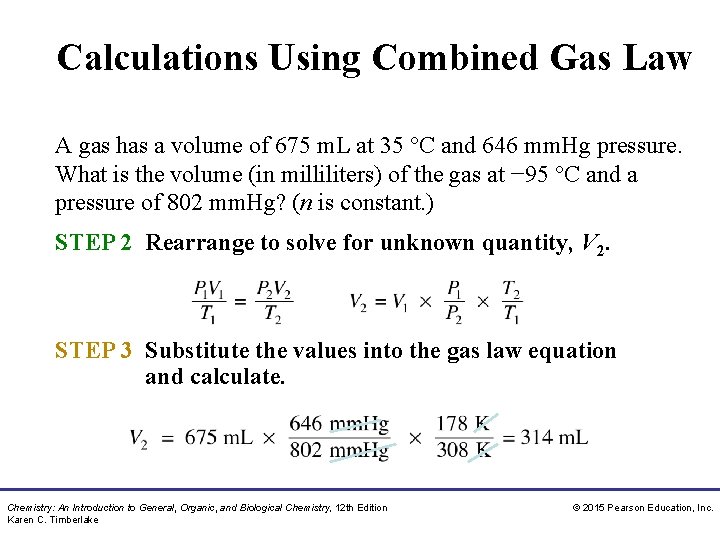 Calculations Using Combined Gas Law A gas has a volume of 675 m. L