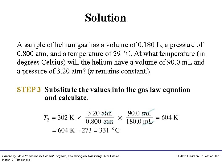 Solution A sample of helium gas has a volume of 0. 180 L, a