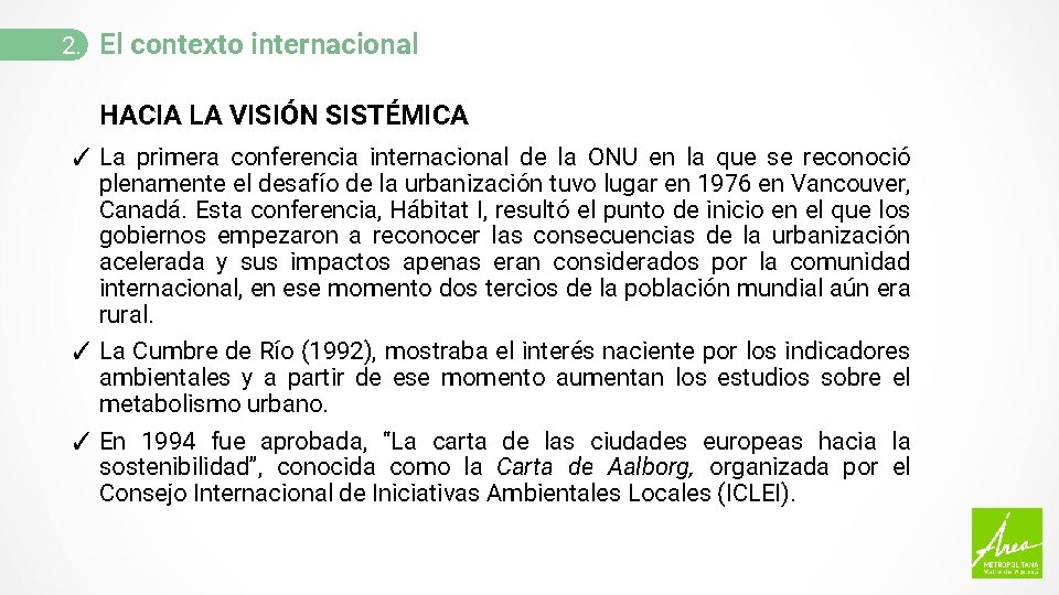 2. El contexto internacional HACIA LA VISIÓN SISTÉMICA ✓ La primera conferencia internacional de