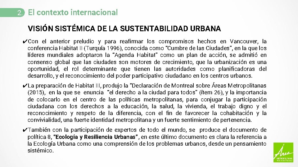 2. El contexto internacional VISIÓN SISTÉMICA DE LA SUSTENTABILIDAD URBANA ✔Con el anterior preludio