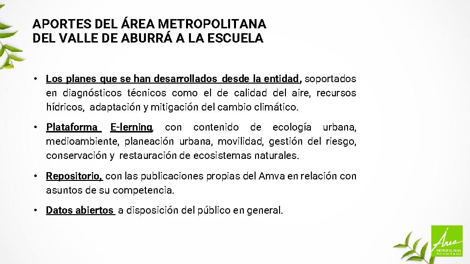 APORTES DEL ÁREA METROPOLITANA DEL VALLE DE ABURRÁ A LA ESCUELA • Los planes