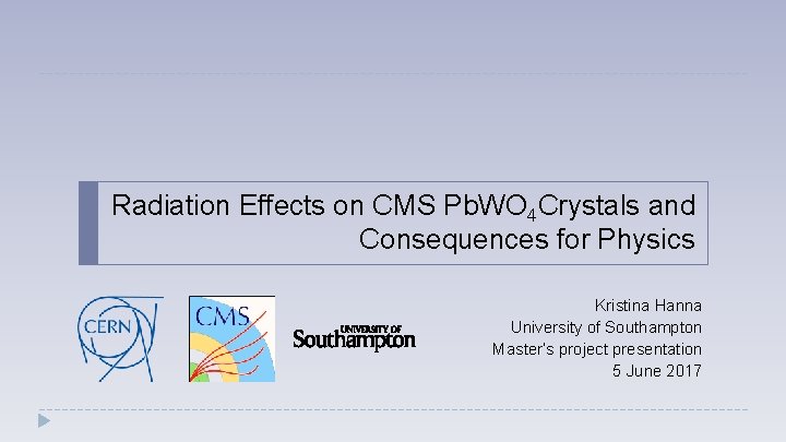 Radiation Effects on CMS Pb. WO 4 Crystals and Consequences for Physics Kristina Hanna