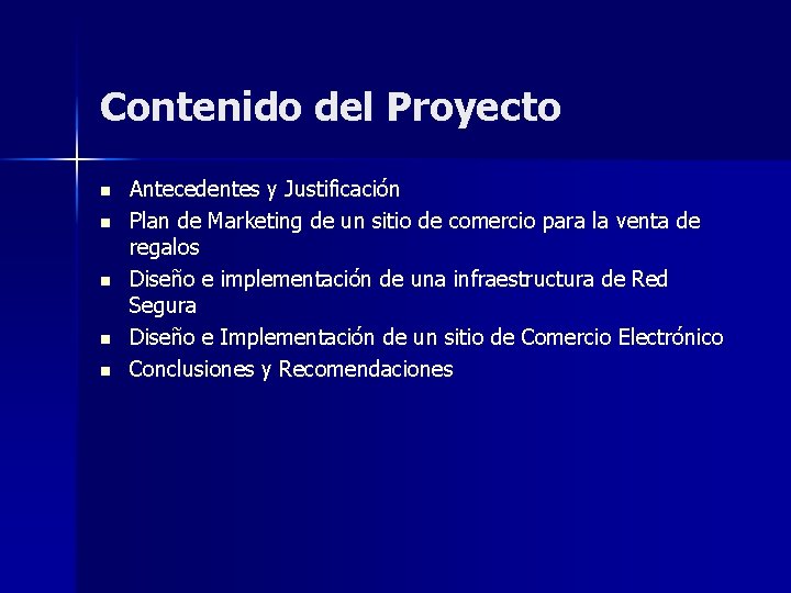 Contenido del Proyecto n n n Antecedentes y Justificación Plan de Marketing de un