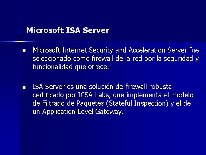 Microsoft ISA Server n Microsoft Internet Security and Acceleration Server fue seleccionado como firewall