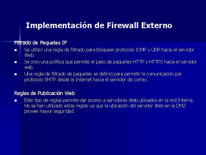 Implementación de Firewall Externo Filtrado de Paquetes IP n n n Se utilizo una