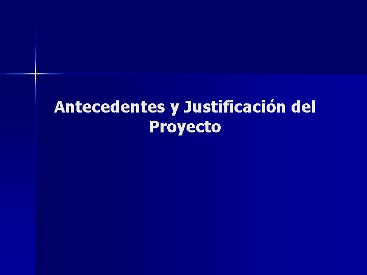 Antecedentes y Justificación del Proyecto 
