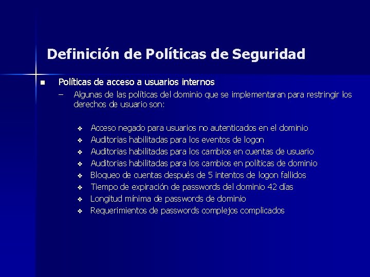 Definición de Políticas de Seguridad n Políticas de acceso a usuarios internos – Algunas