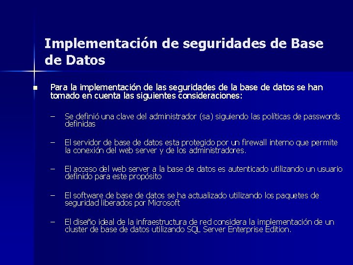 Implementación de seguridades de Base de Datos n Para la implementación de las seguridades