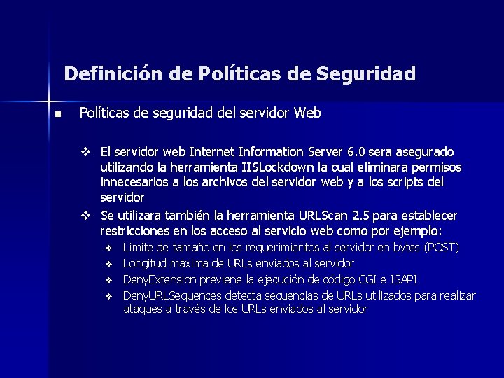 Definición de Políticas de Seguridad n Políticas de seguridad del servidor Web v El