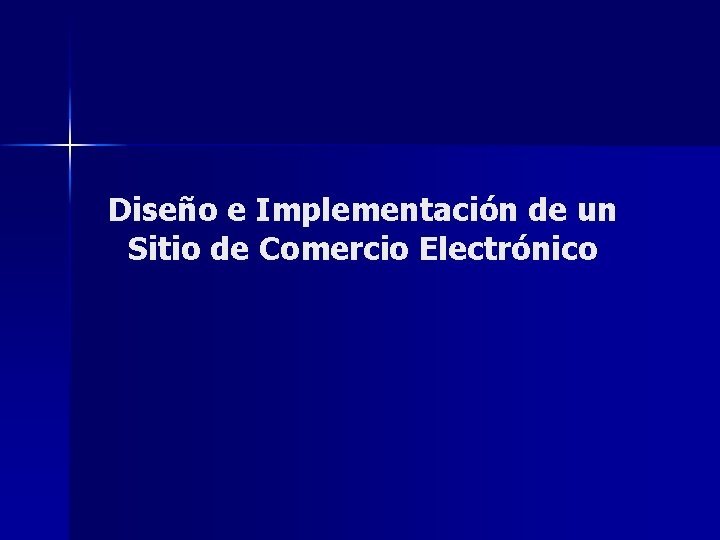 Diseño e Implementación de un Sitio de Comercio Electrónico 