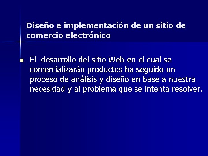 Diseño e implementación de un sitio de comercio electrónico n El desarrollo del sitio