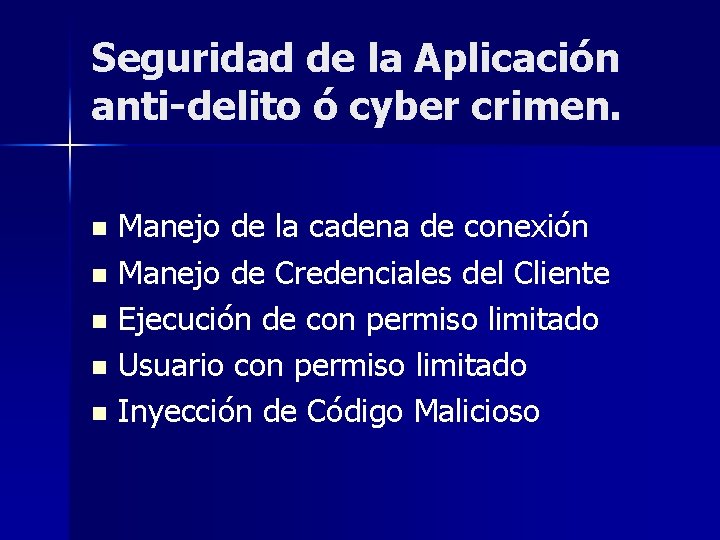 Seguridad de la Aplicación anti-delito ó cyber crimen. Manejo de la cadena de conexión