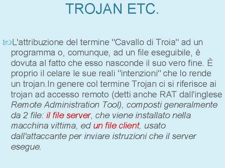 TROJAN ETC. L'attribuzione del termine "Cavallo di Troia" ad un programma o, comunque, ad TROJAN ETC. L'attribuzione del termine "Cavallo di Troia" ad un programma o, comunque, ad
