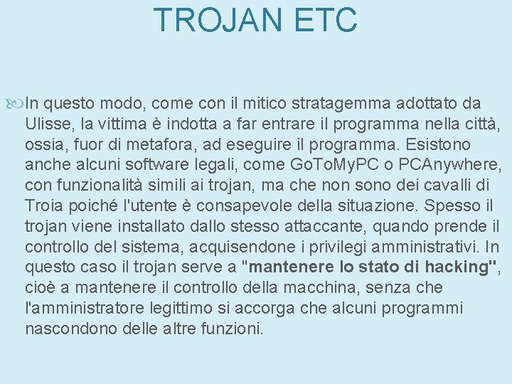 TROJAN ETC In questo modo, come con il mitico stratagemma adottato da Ulisse, la TROJAN ETC In questo modo, come con il mitico stratagemma adottato da Ulisse, la