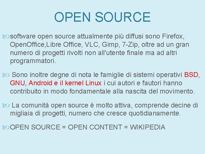 OPEN SOURCE software open source attualmente più diffusi sono Firefox, Open. Office, Libre Office, OPEN SOURCE software open source attualmente più diffusi sono Firefox, Open. Office, Libre Office,