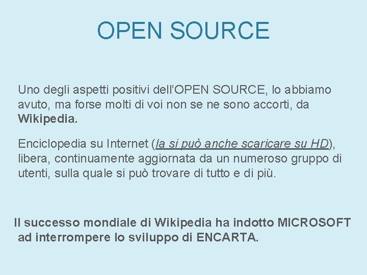 OPEN SOURCE Uno degli aspetti positivi dell’OPEN SOURCE, lo abbiamo avuto, ma forse molti OPEN SOURCE Uno degli aspetti positivi dell’OPEN SOURCE, lo abbiamo avuto, ma forse molti