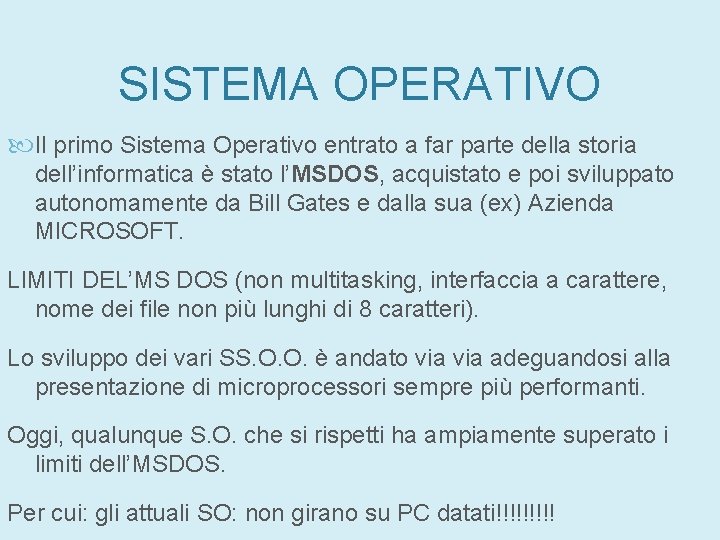 SISTEMA OPERATIVO Il primo Sistema Operativo entrato a far parte della storia dell’informatica è SISTEMA OPERATIVO Il primo Sistema Operativo entrato a far parte della storia dell’informatica è
