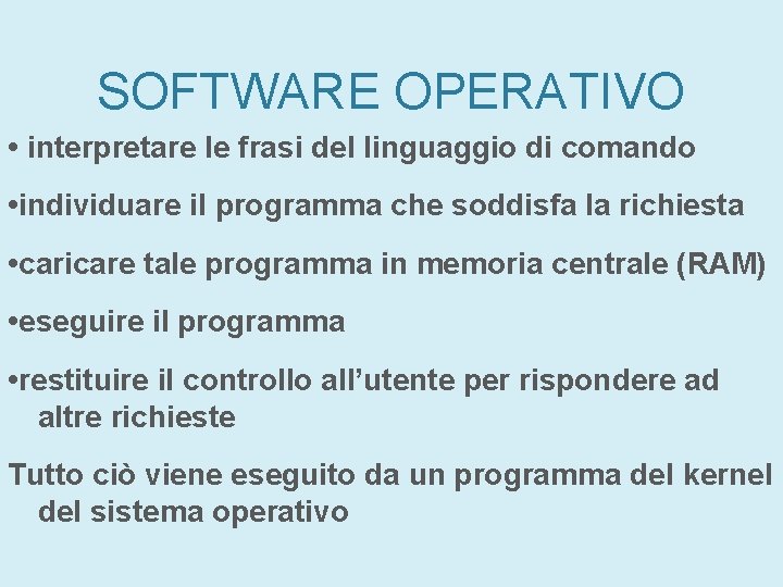 SOFTWARE OPERATIVO • interpretare le frasi del linguaggio di comando • individuare il programma SOFTWARE OPERATIVO • interpretare le frasi del linguaggio di comando • individuare il programma