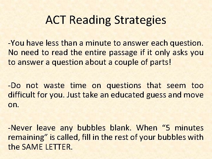 ACT Reading Strategies -You have less than a minute to answer each question. No
