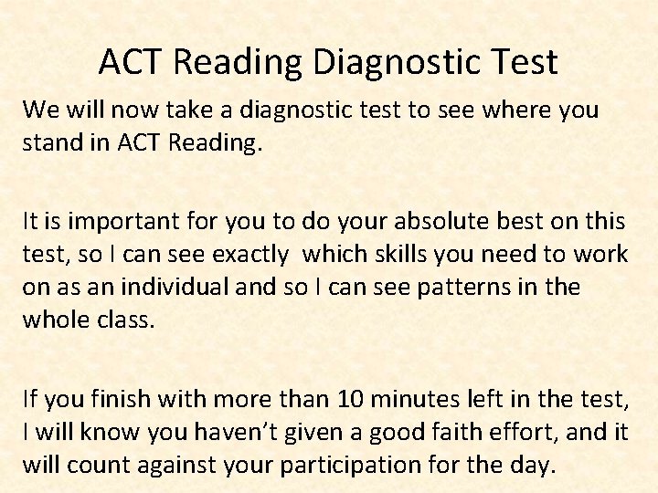 ACT Reading Diagnostic Test We will now take a diagnostic test to see where