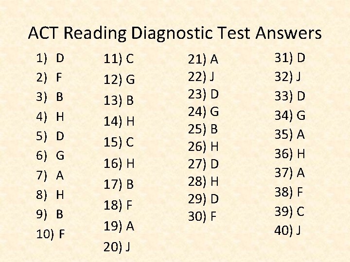 ACT Reading Diagnostic Test Answers 1) D 2) F 3) B 4) H 5)