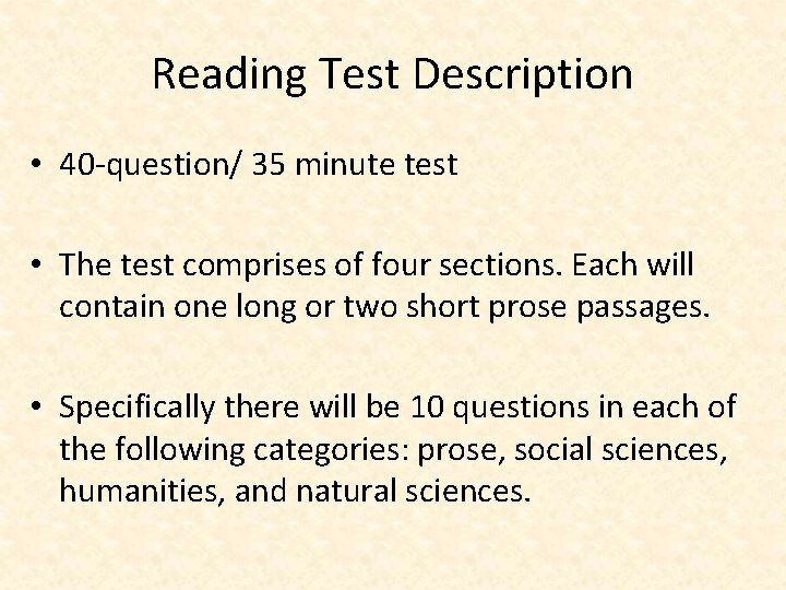 Reading Test Description • 40 -question/ 35 minute test • The test comprises of
